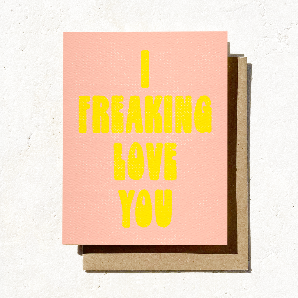 Daydream Prints - I Freaking Love You Card | Funny Love Card | Valentines Card