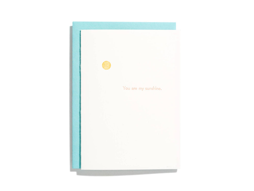 Shorthand Press - You Are My Sunshine - Letterpress Greeting Card