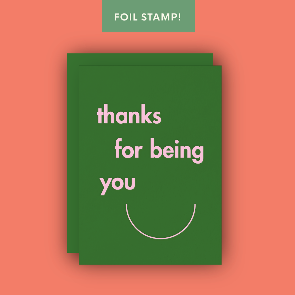 Half Pint Studio - Thanks For Being You Foil Stamped Greeting Card